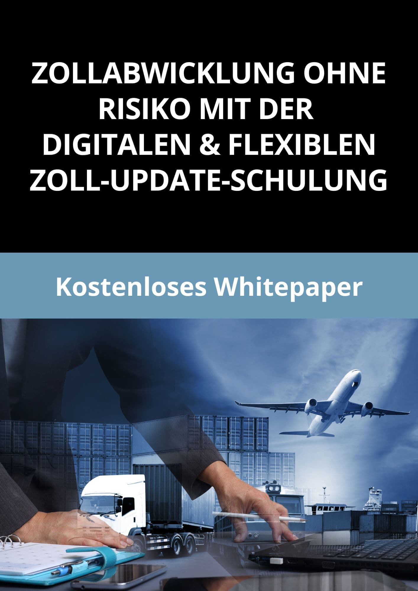 Zollabwicklung ohne Risiko Mit der digitalen & flexiblen Zoll-Update-Schulung